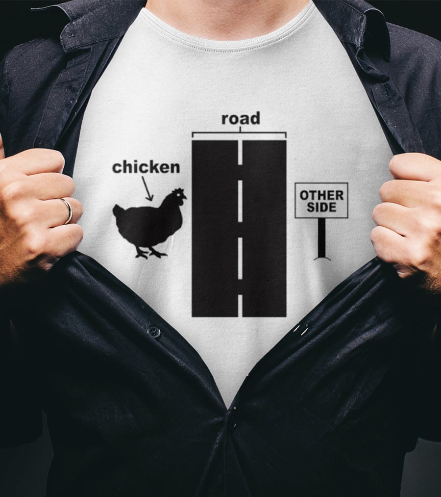 Chicken Arrow Road Other Side Sign T-Shirt