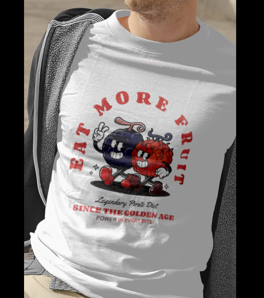 Eat More Fruit Legendary Pirate Diet Since The Golden Age Power In Every Bite Fun Characters T-Shirt