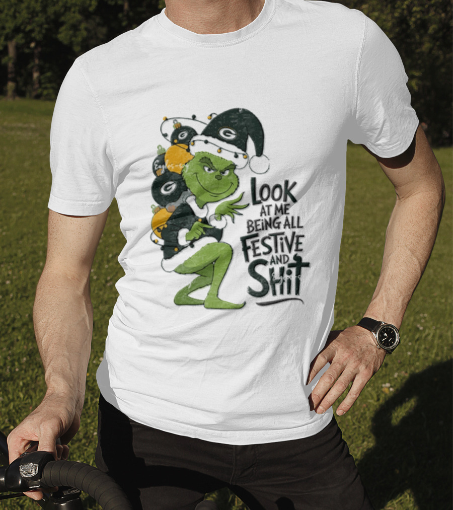 Grinch Christmas Green Bay Packers Look At Me Being All Festive And Shit T-Shirt