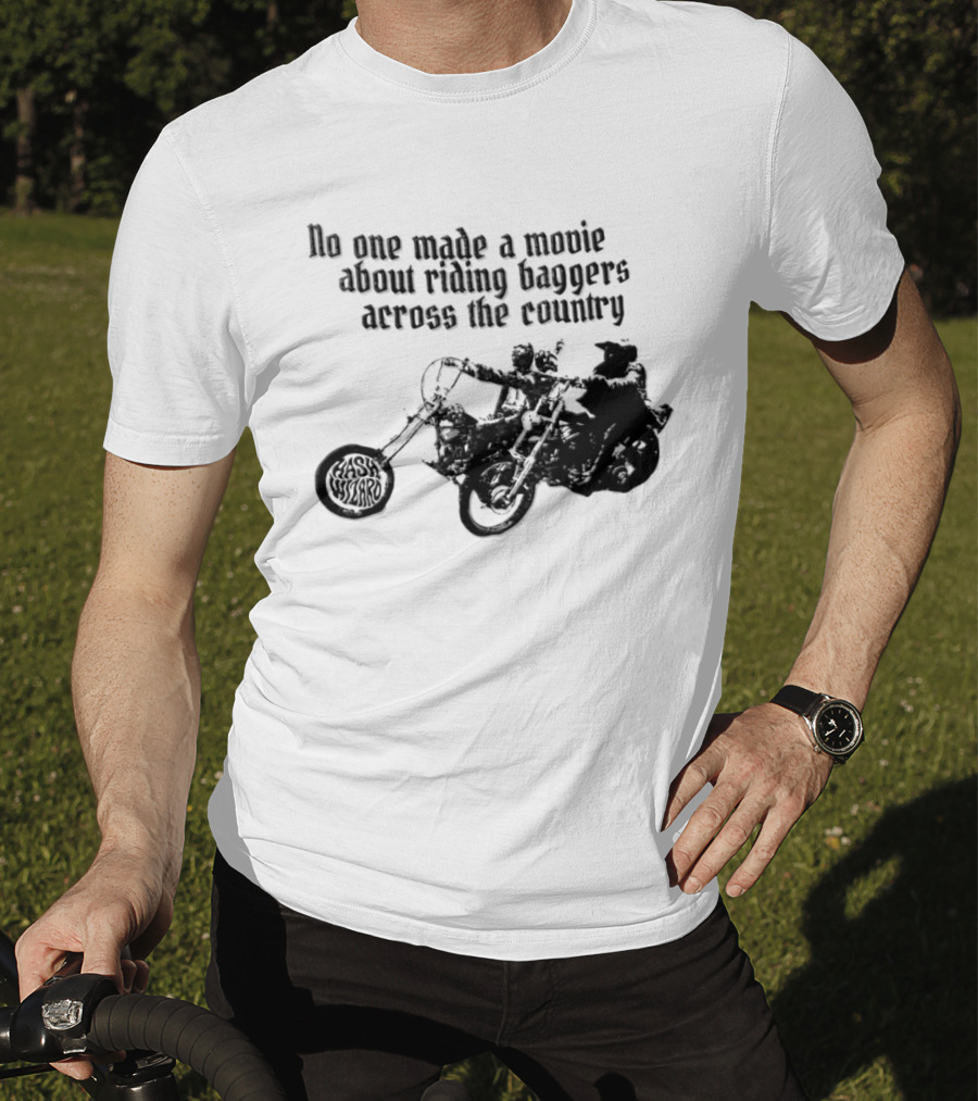 Hash Wizard No One Made A Movie About Riding Baggers Across The Country T-Shirt
