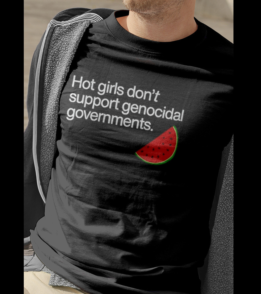 Hot Girls Don't Support Genocidal Governments Watermelon Slice T-Shirt