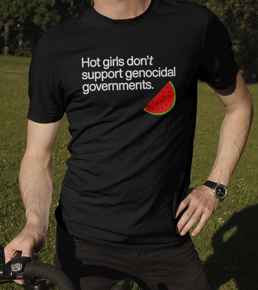 Hot Girls Don't Support Genocidal Governments Watermelon Slice T-Shirt