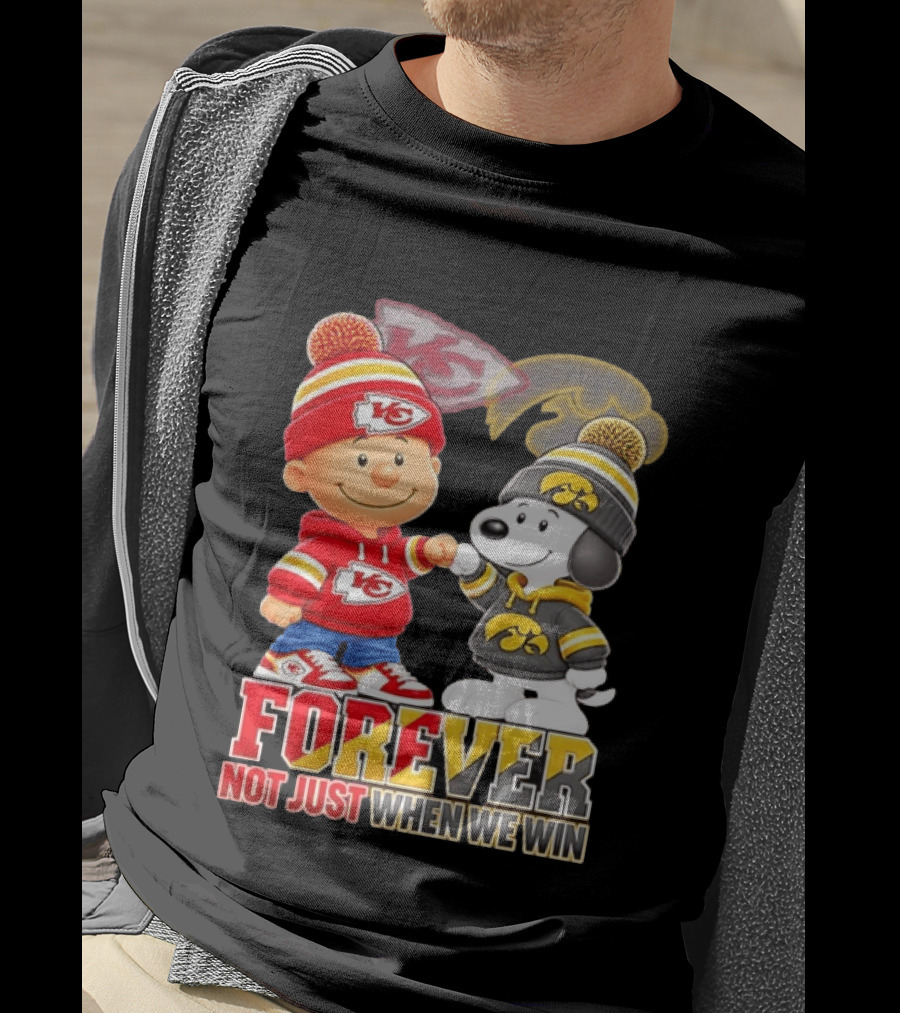 Charlie Brown Snoopy Kansas City Chiefs Iowa Hawkeyes Forever Not Just When We Win T-Shirt