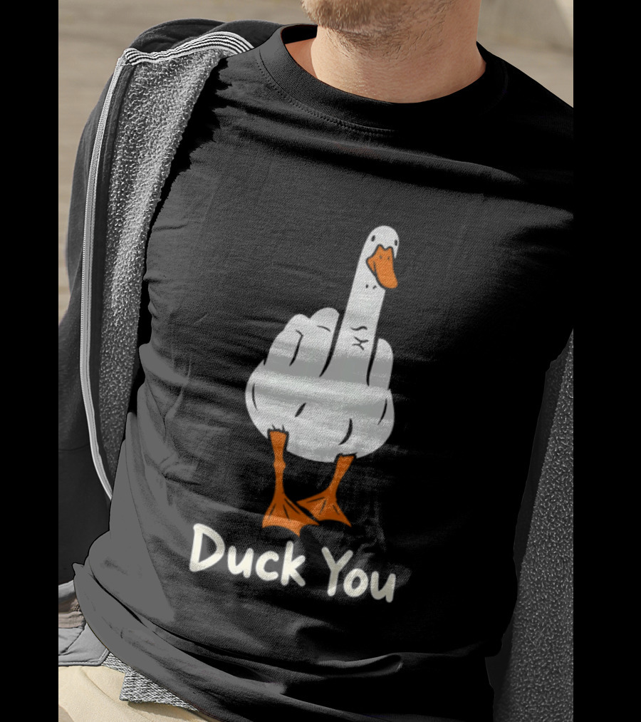 Duck You Middle Finger Goose Sarcastic Bird Humorous T-Shirt