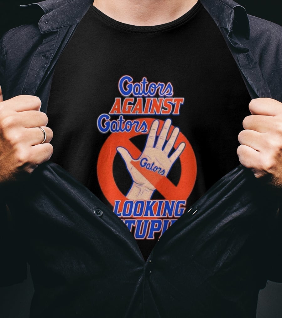 Gators Against Gators Looking Stupid College Football Hand T-Shirt