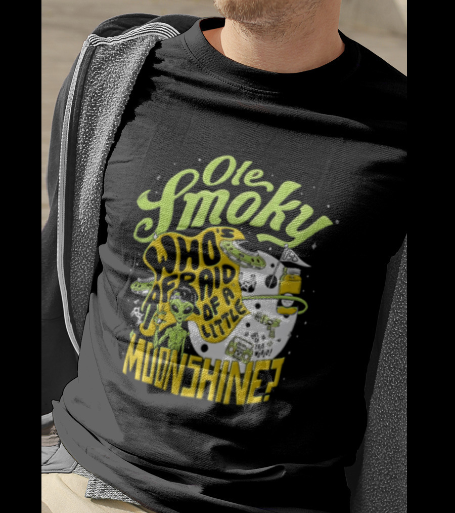 Ole Smoky Who Is Afraid Of A Little Moonshine Alien Hat Jar Radio T-Shirt