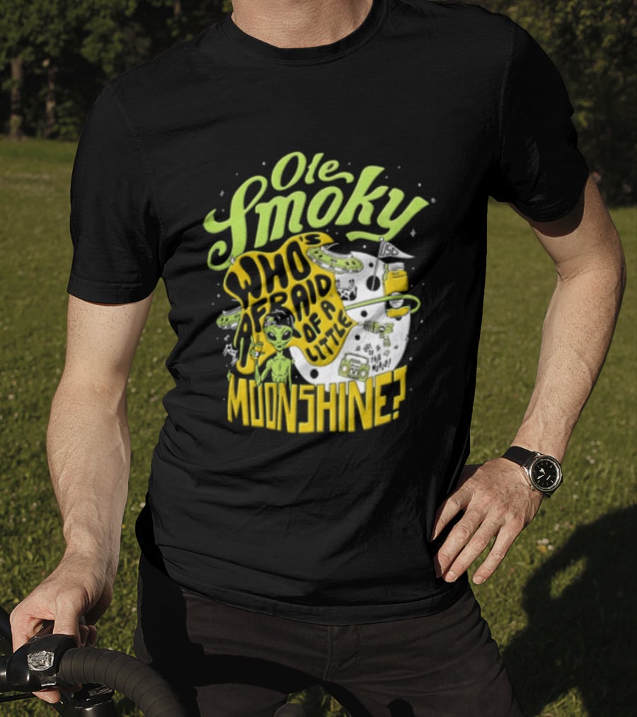 Ole Smoky Who Is Afraid Of A Little Moonshine Alien Hat Jar Radio T-Shirt