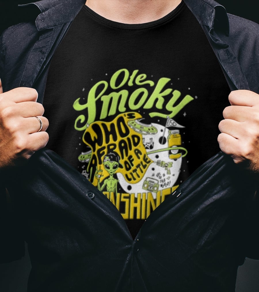 Ole Smoky Who Is Afraid Of A Little Moonshine Alien Hat Jar Radio T-Shirt