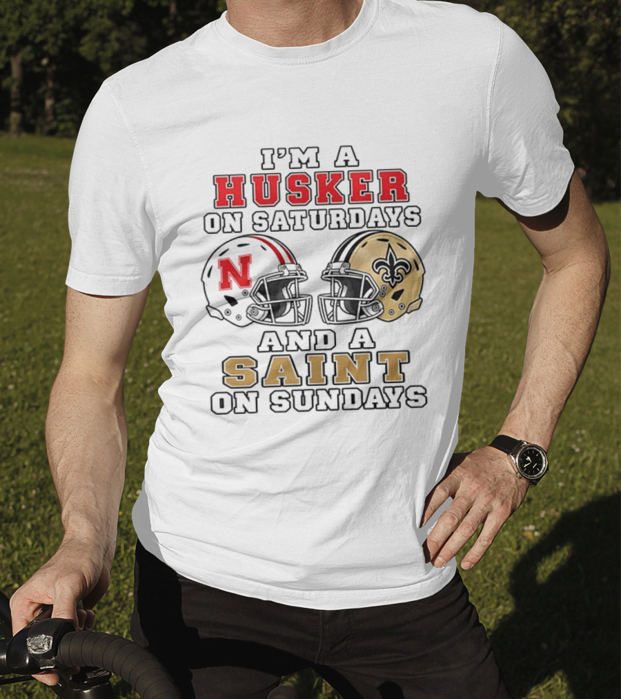 I'm A Husker On Saturdays And A Saint On Sundays Nebraska Cornhuskers New Orleans Saints 2 Helmet T-Shirt