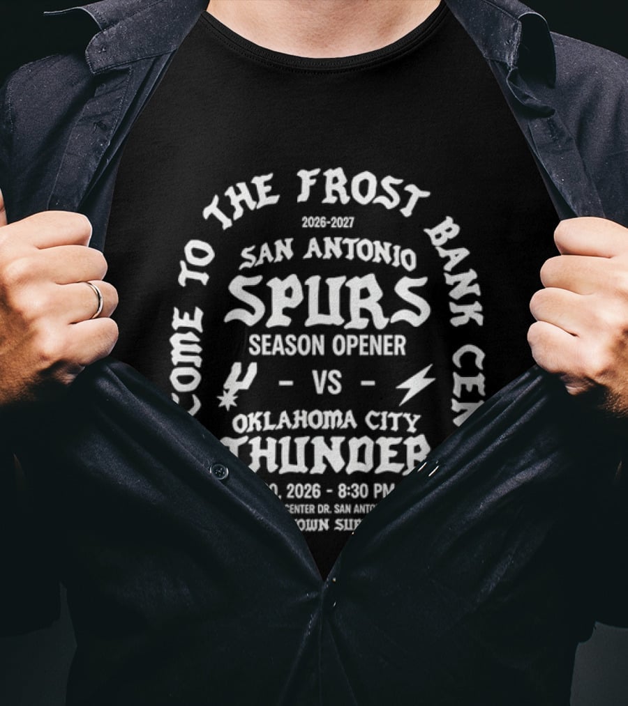 Welcome To The Frost Bank Center San Antonio Spurs Vs Oklahoma City Thunder Season Opener 2026 2027 T-Shirt