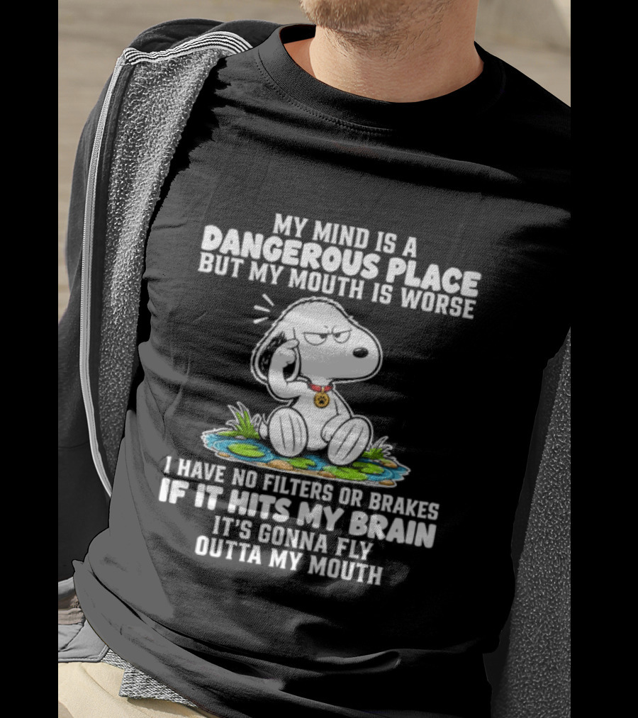 Snoopy My Mind Is A Dangerous Place No Filters Or Brakes T-Shirt