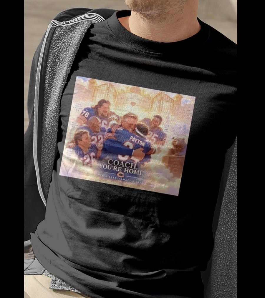 Mike Ditka Walter Payton Steve McMichael Dave Duerson 1985 Chicago Bears Legends Coach You're Home Monsters Of The Midway T-Shirt