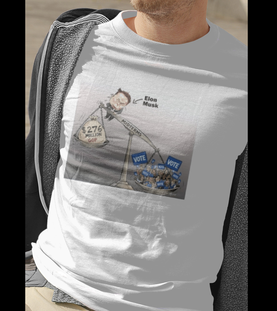 Elon Musk GOP 276 Million Dollars Vs Vote Midterms T-Shirt