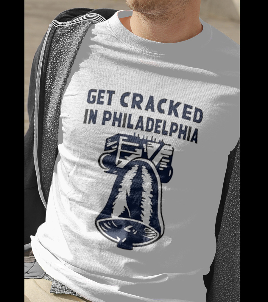 Get Cracked In Philadelphia Liberty Bell T-Shirt
