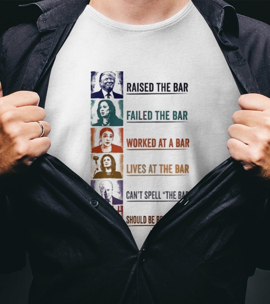 Raised Failed Worked Likes Can't Spell Should Be Behind Bars Political Comparison T-Shirt