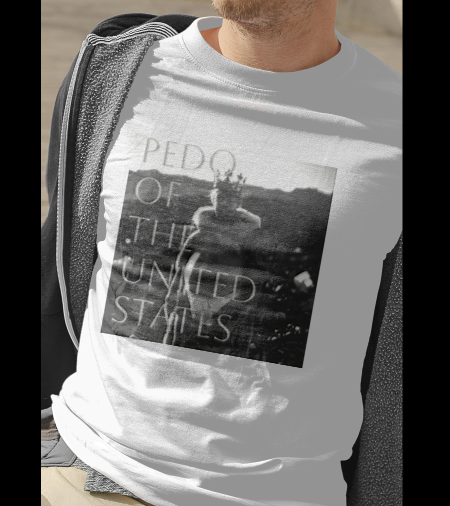 Pedo Of The United States T-Shirt