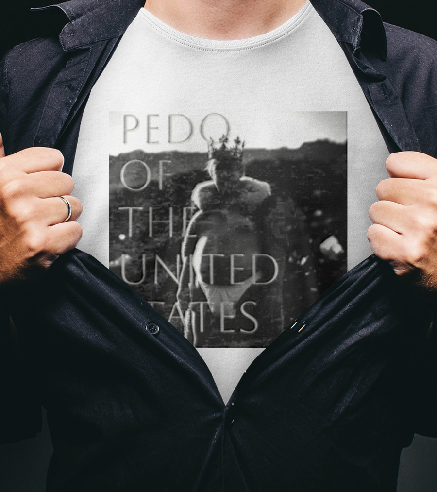 Pedo Of The United States T-Shirt