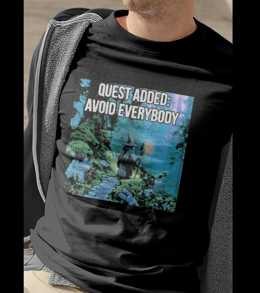 Quest Added Avoid Everybody Wizard Adventure Forest T-Shirt