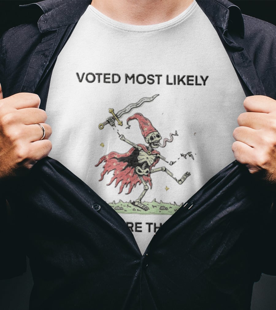 Voted Most Likely To Scare The Hoes Skeleton Wizard With Sword And Cape T-Shirt