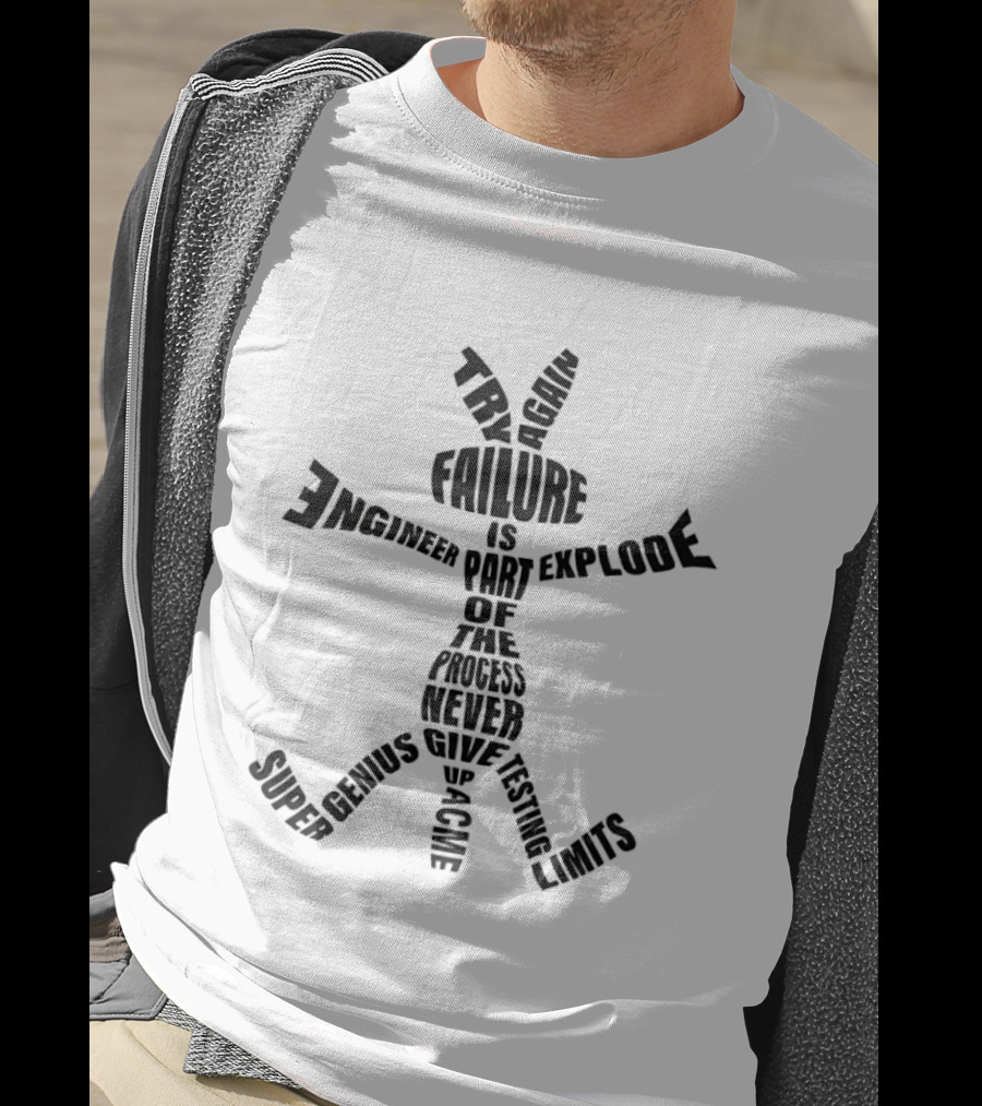 Wile E Coyote Failure Is Part Of The Process Never Give Up Genius Engineer Testing Limits T-Shirt