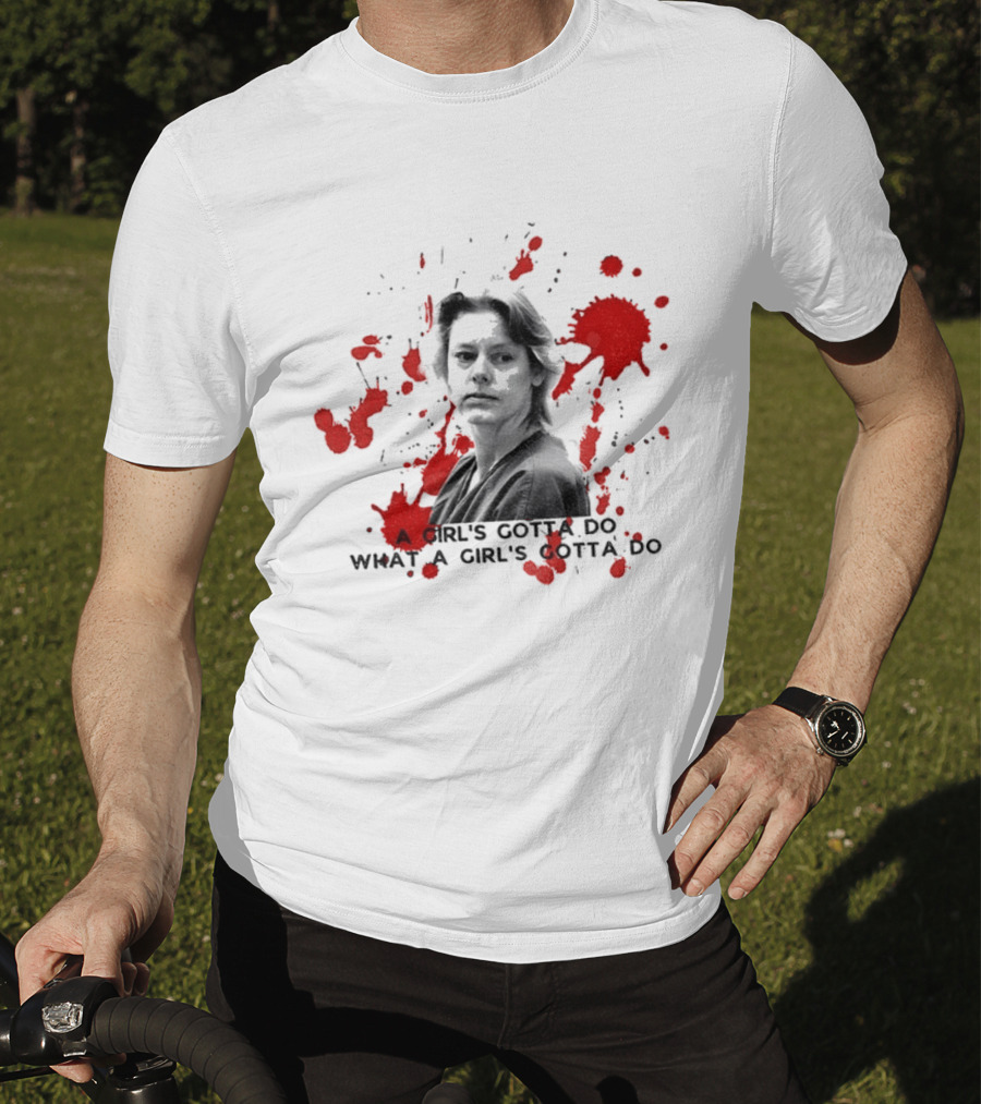 Aileen Wournos A Girl's Gotta Do What A Girl's Gotta Do Crime Portrait Red Marks T-Shirt