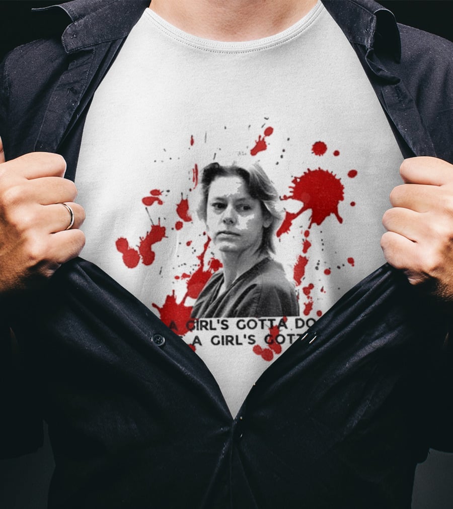 Aileen Wournos A Girl's Gotta Do What A Girl's Gotta Do Crime Portrait Red Marks T-Shirt