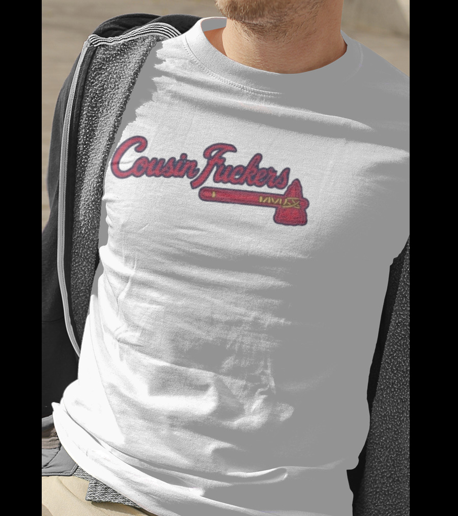 Atlanta Braves Cousin Fuckers T-Shirt