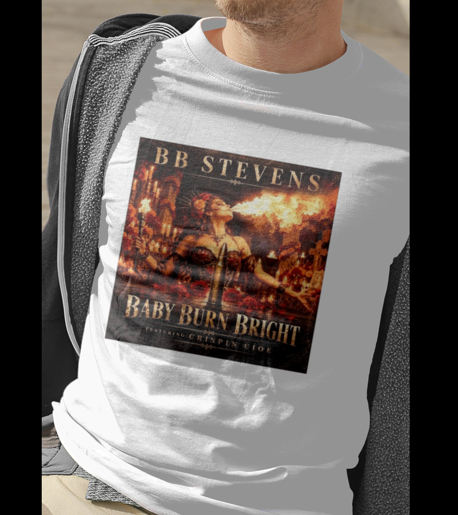 BB Stevens Baby Burn Bright Featuring Crispin Cioe Fire Performer Fantasy T-Shirt