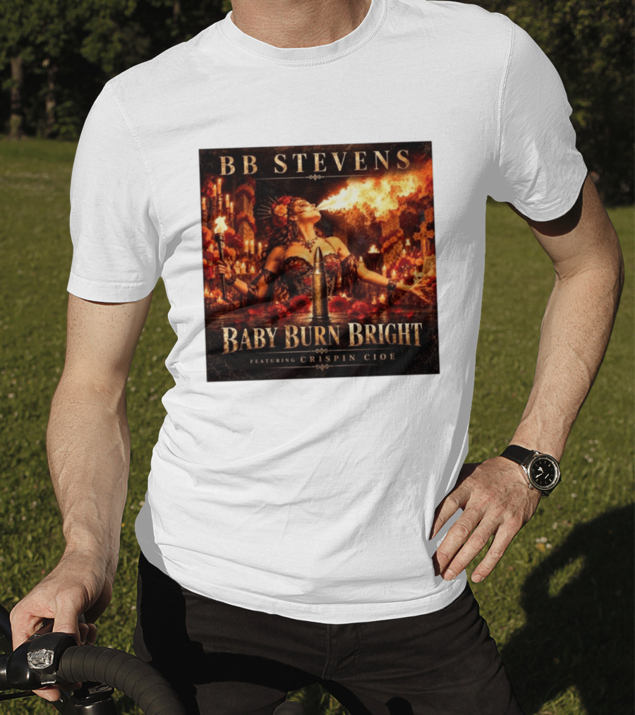 BB Stevens Baby Burn Bright Featuring Crispin Cioe Fire Performer Fantasy T-Shirt