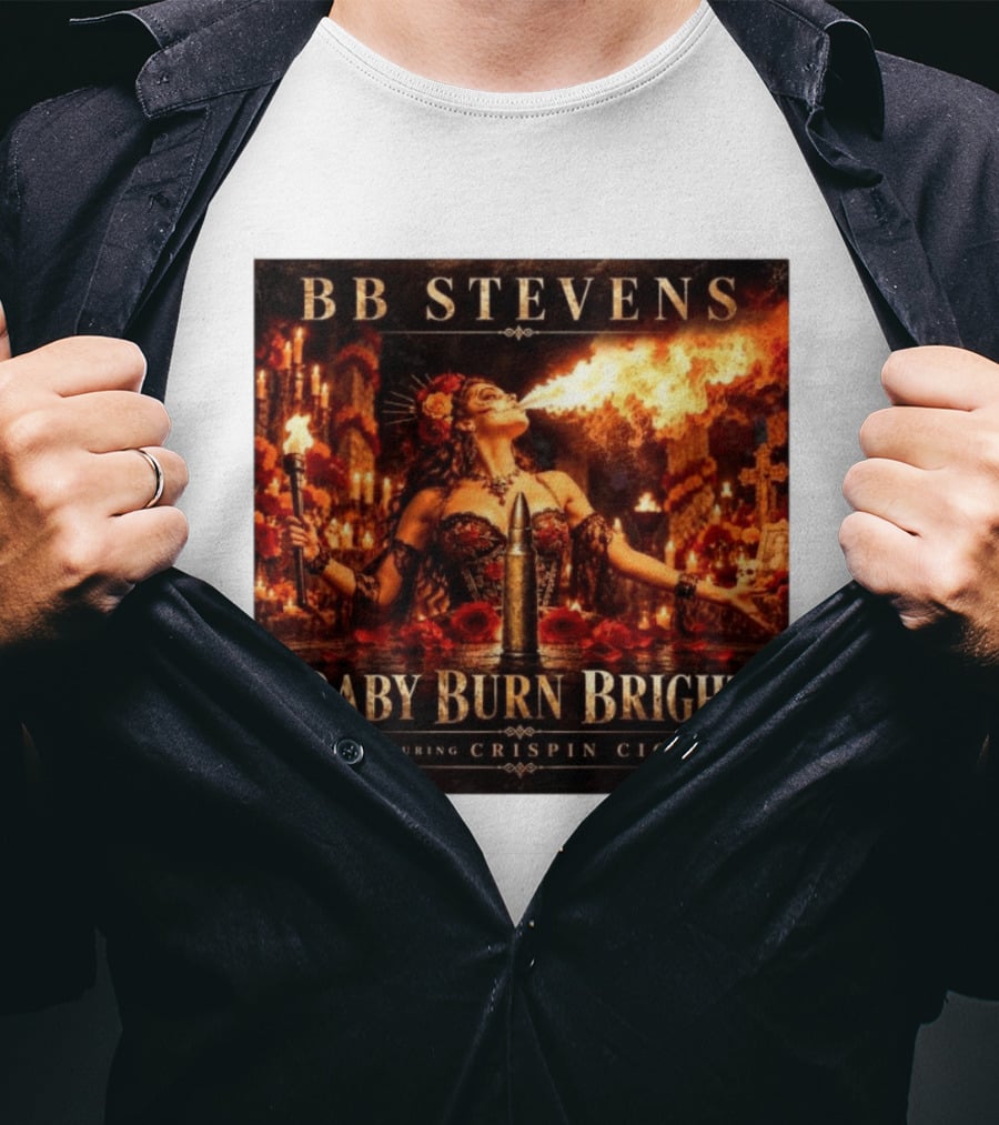 BB Stevens Baby Burn Bright Featuring Crispin Cioe Fire Performer Fantasy T-Shirt