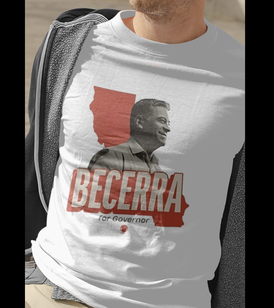 Becerra For Governor Election Campaign T-Shirt