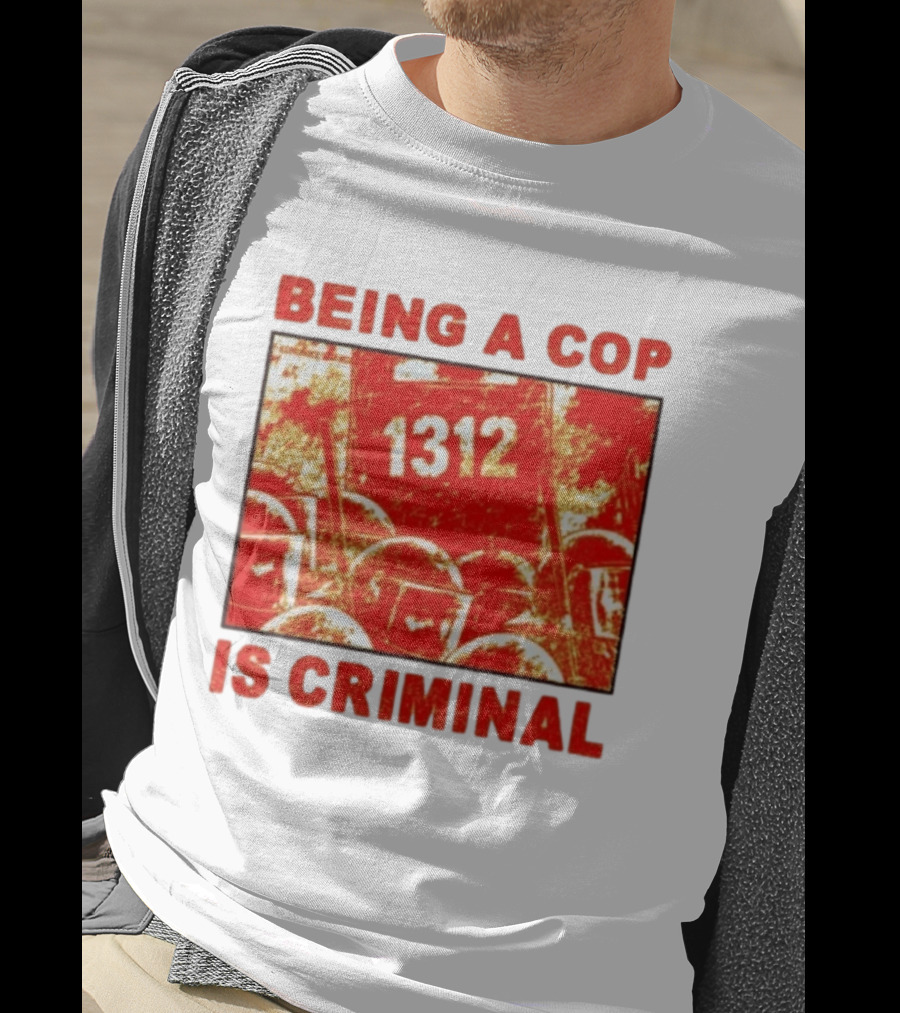 Being A Cop Is Criminal 1312 Riot Protest Distressed Red T-Shirt