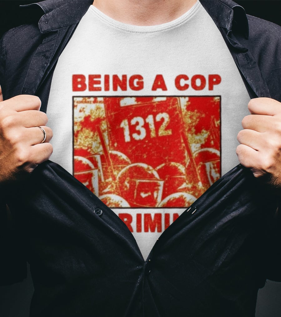 Being A Cop Is Criminal 1312 Riot Protest Distressed Red T-Shirt