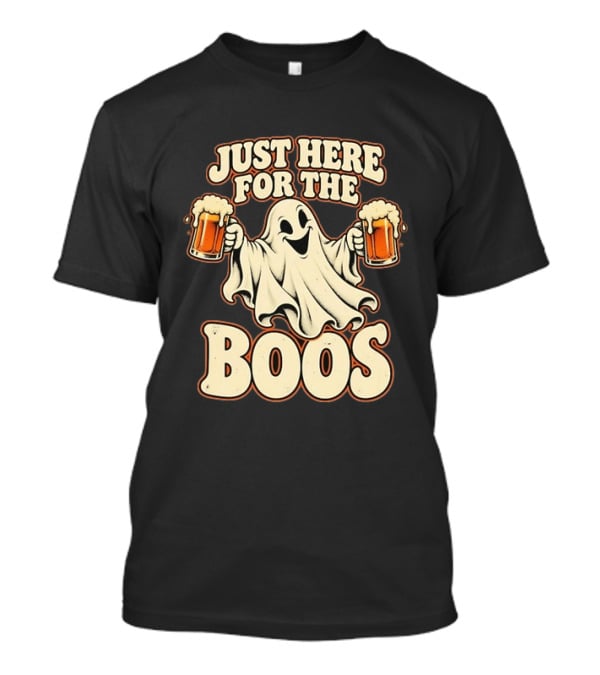 Just Here For The Boos Ghost Drinking Beer T-Shirt