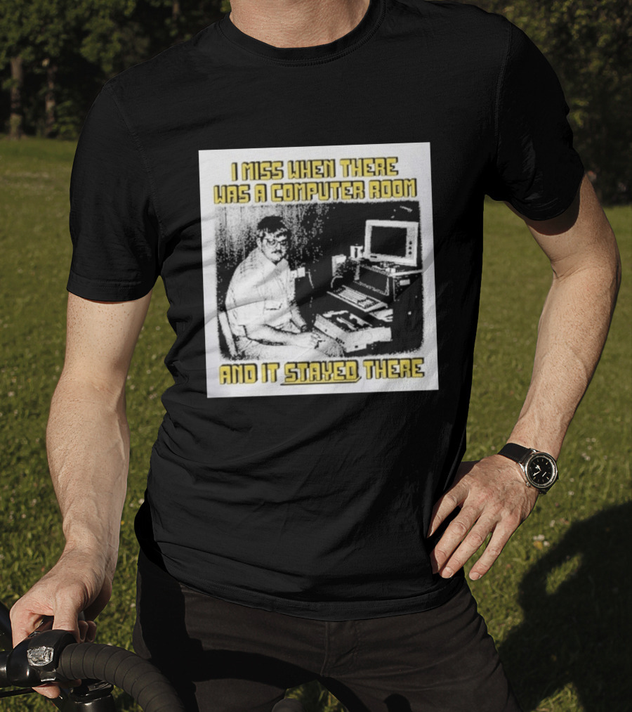 Retro Nostalgia I Miss When There Was A Computer Room And It Stayed There T-Shirt