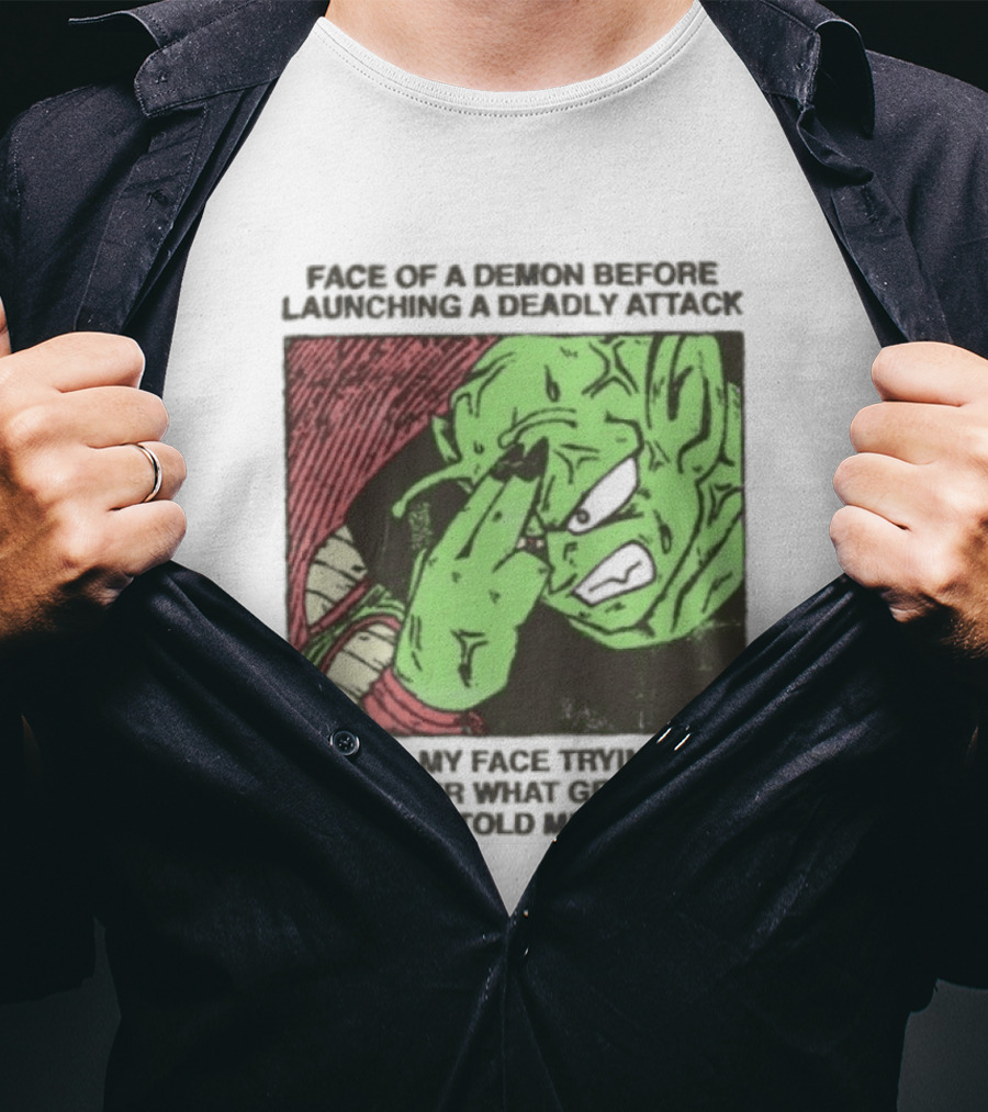 Piccolo Face Of A Demon Before Launching A Deadly Attack Meme Also My Face Trying To Understand Instructions My Wife Told Me To Buy T-Shirt