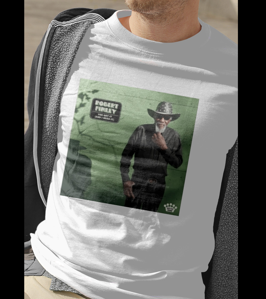 Robert Finley You Got It And I Need It New Single Release T-Shirt