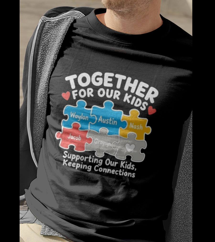Together For Our Kids Waylon Austin Nash Jacob Graysyn Supporting Our Kids Keeping Connections T-Shirt