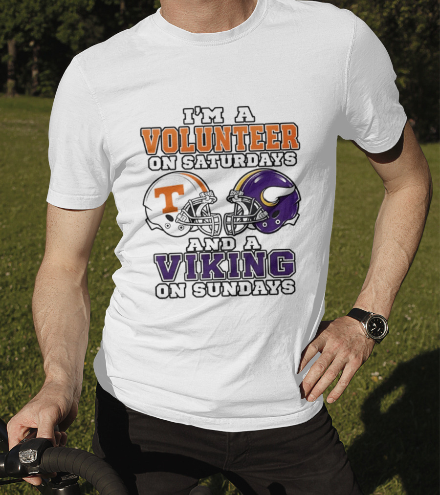 I'm A Volunteer On Saturdays And A Viking On Sundays Two Helmets T-Shirt