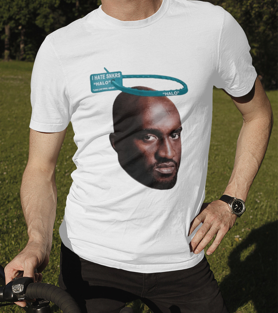 I HATE SNKRS HALO Long Live Virgil Abloh Off White Streetwear T-Shirt