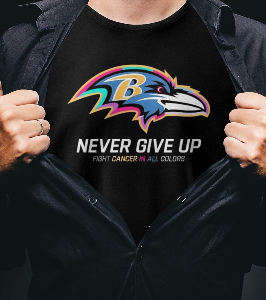 Baltimore Ravens Never Give Up Fight Cancer In All T-Shirt