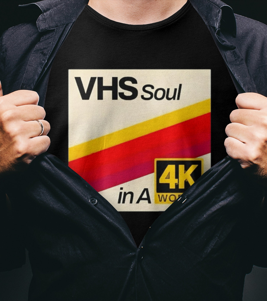 VHS Soul In A 4K World Retro Nostalgia T-Shirt