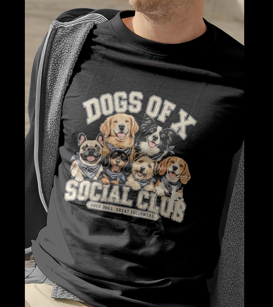 Dogs Of X Social Club Good Dogs Great Followers T-Shirt
