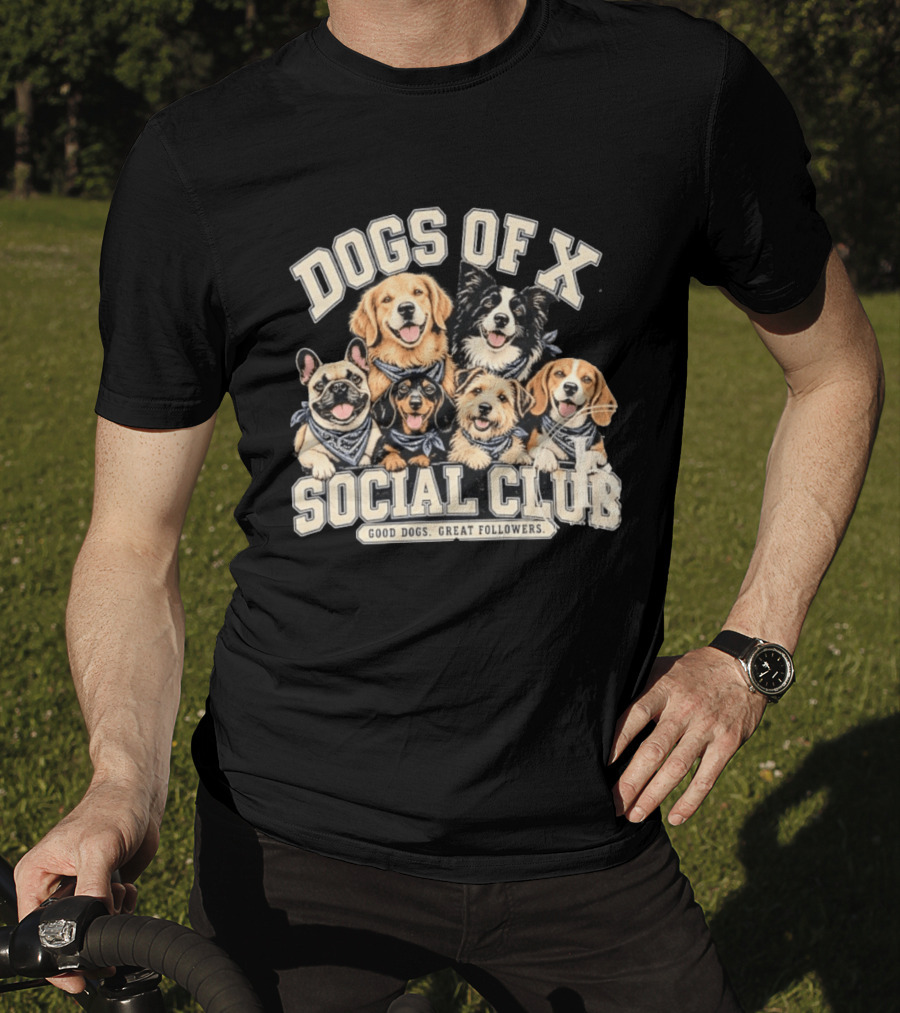 Dogs Of X Social Club Good Dogs Great Followers T-Shirt