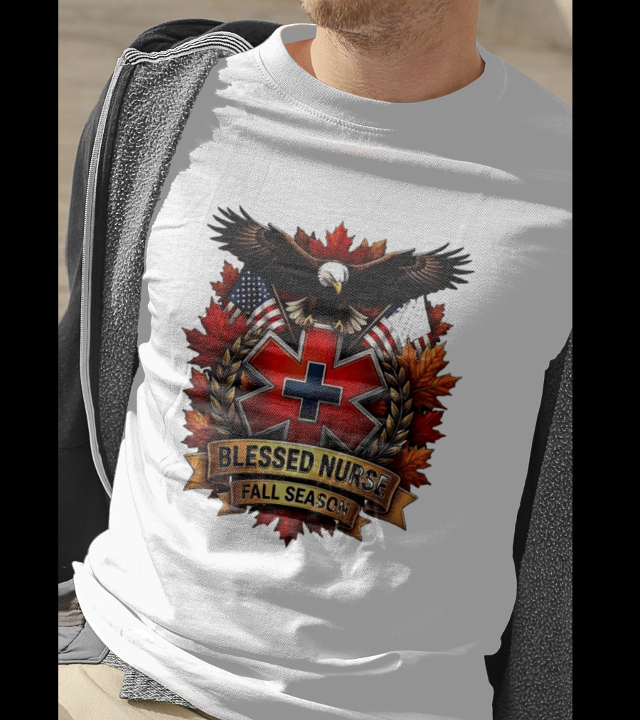 Blessed Nurse Fall Season American Eagle Maple Leaves EMS Star Of Life Flags T-Shirt