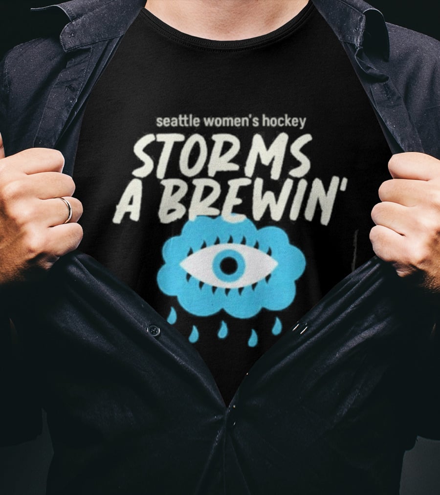 Seattle Women's Hockey Storms A Brewin' Eye And Raindrops T-Shirt