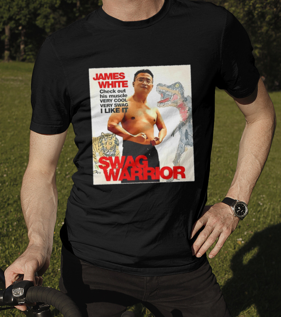 James White Swag Warrior Check Out His Muscle Very Cool Very Swag I Like It T-Shirt