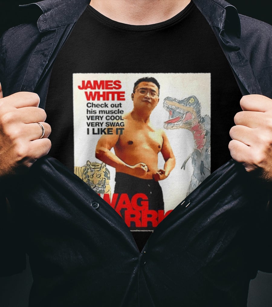 James White Swag Warrior Check Out His Muscle Very Cool Very Swag I Like It T-Shirt