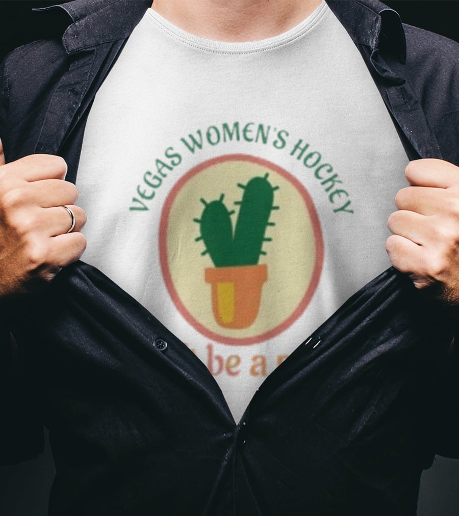 Vegas Women's Hockey Don't Be A Prick Cactus T-Shirt