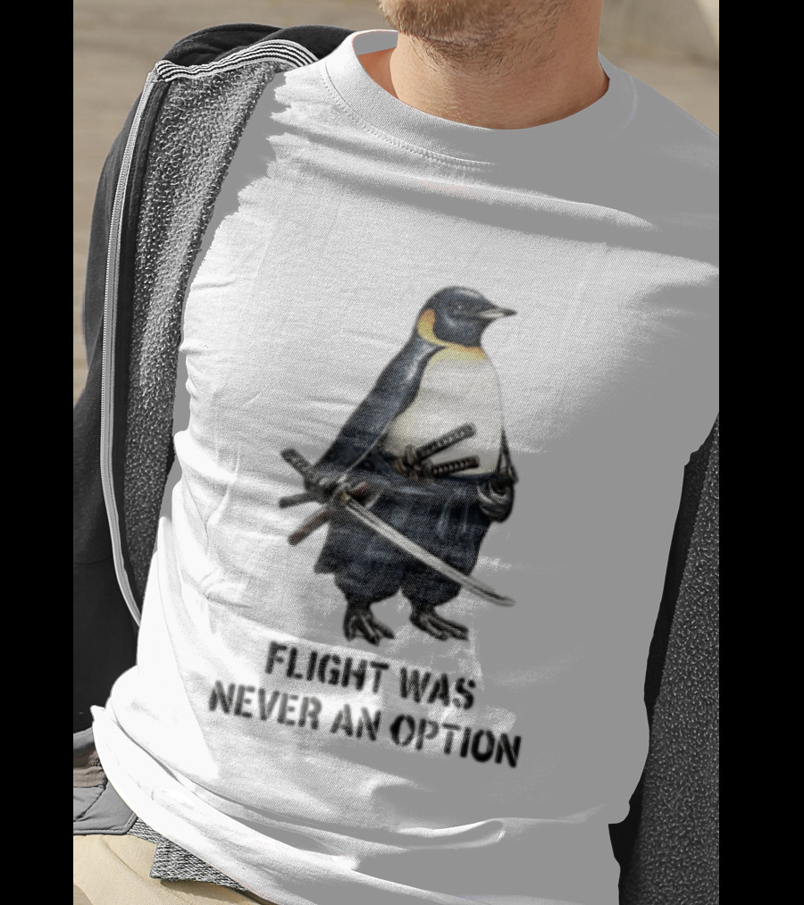 Warrior Penguin Sword Flight Was Never An Option T-Shirt